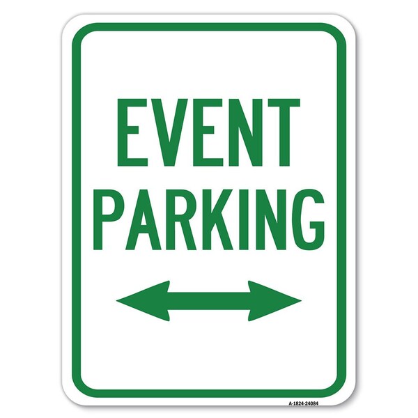 Event Parking Bidirectional Arrow Heavy-Gauge Alum Rust Proof Parking Sign, 18" x 24", A-1824-24084